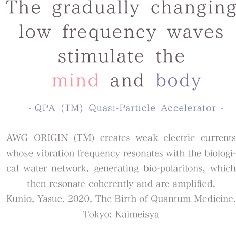 The gradually changing low frequency waves stimulate the mind and body